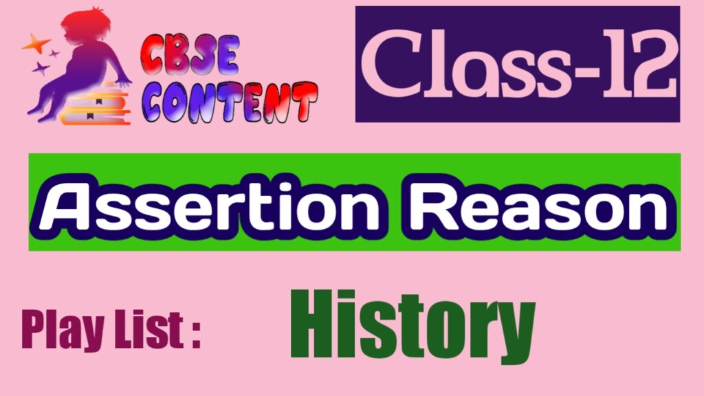 Class 12 History Assertion Reason Videos CBSE NCERT Term 1 and Term 2