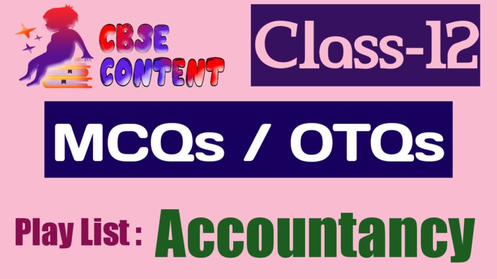 Accountancy 12 MCQs Videos CBSE NCERT Term 1 and Term 2