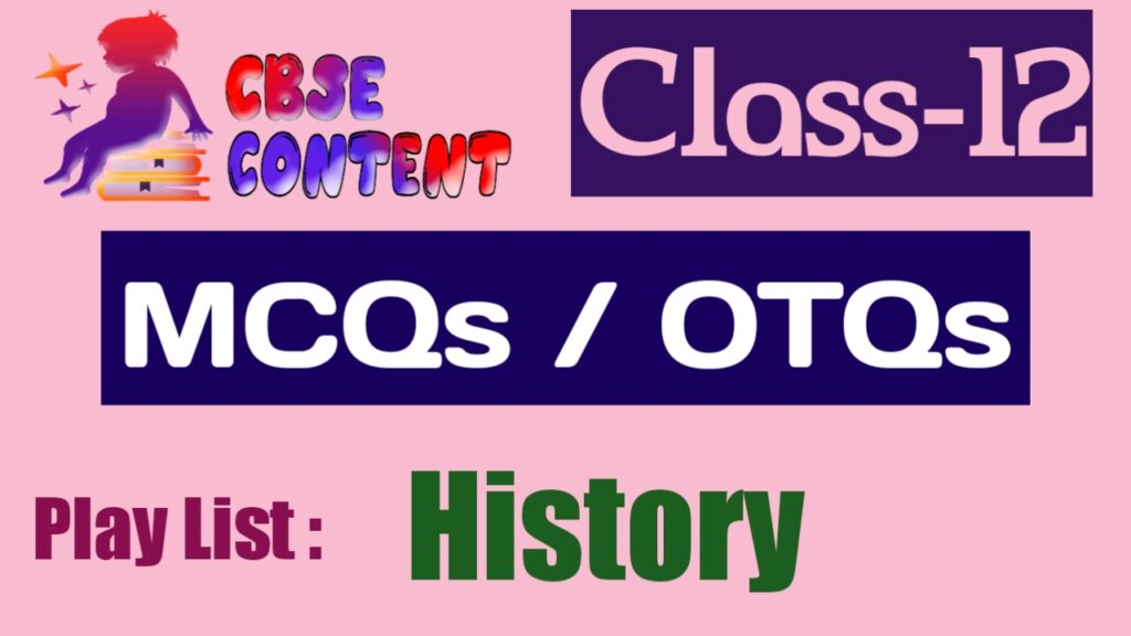 Class 12 History MCQs Videos CBSE NCERT Term 1 and Term 2