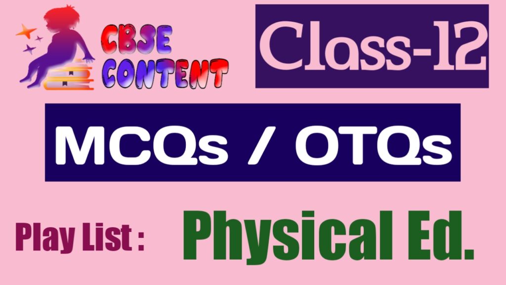 Physical Education 12 MCQs Videos NCERT CBSE Term 1 and Term 2