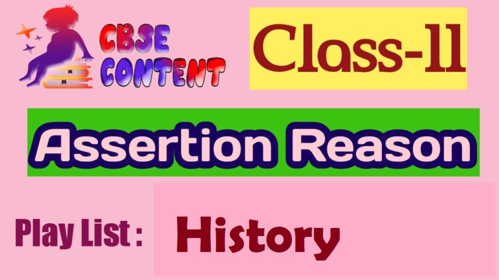 Class 11 History Assertion Reason Videos CBSE NCERT Term 1 and Term 2