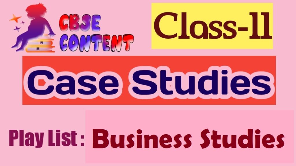 Class 11 Business Studies Case Study Videos CBSE NCERT Term 1 and Term 2