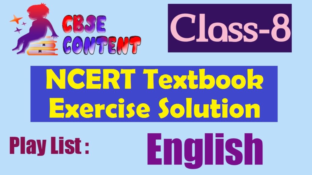 class-8-english-ncert-exercise-solution-videos-cbse-term-1-and-term-2